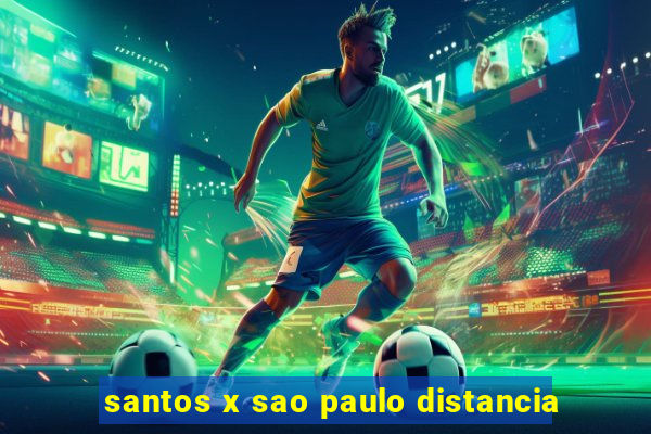 santos x sao paulo distancia