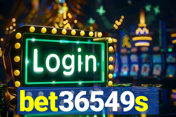 bet36549s