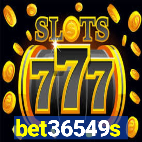 bet36549s