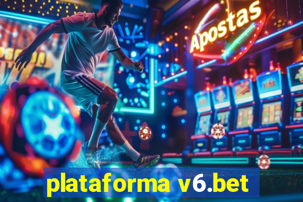 plataforma v6.bet