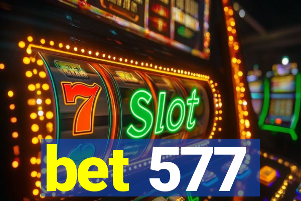 bet 577