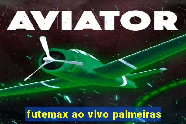 futemax ao vivo palmeiras