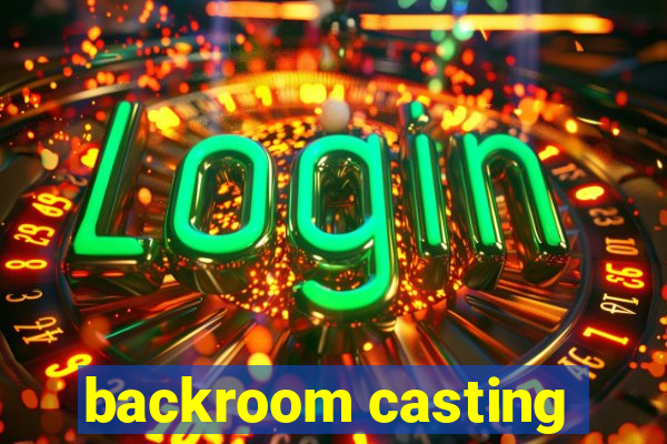 backroom casting