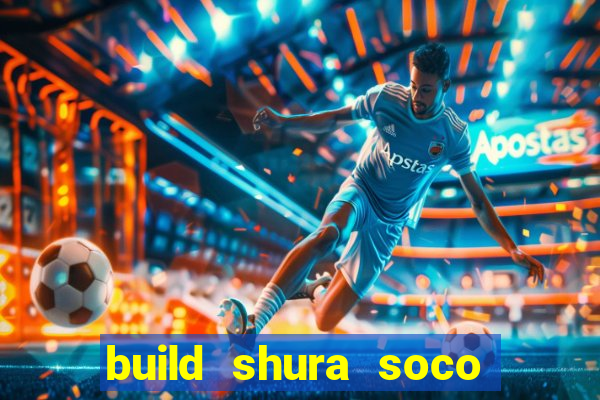 build shura soco furac o