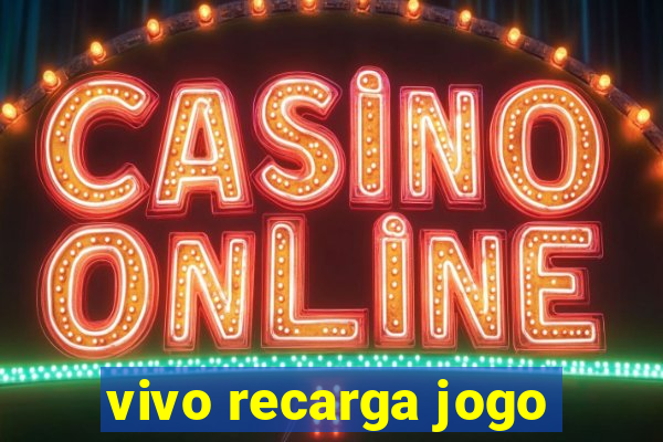 vivo recarga jogo