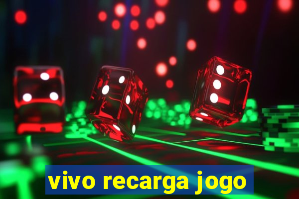 vivo recarga jogo