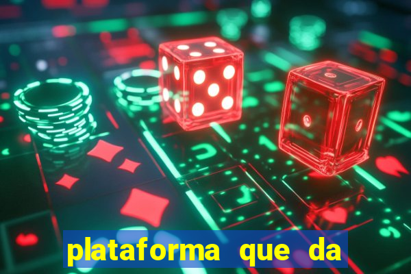 plataforma que da dinheiro pra jogar