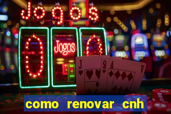 como renovar cnh na bahia