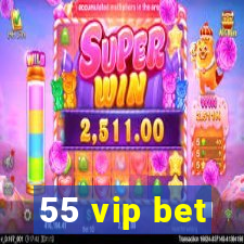 55 vip bet
