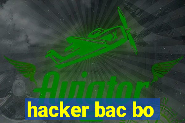 hacker bac bo