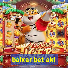 baixar bet aki