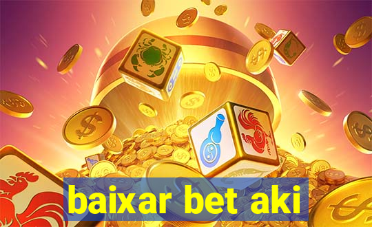 baixar bet aki