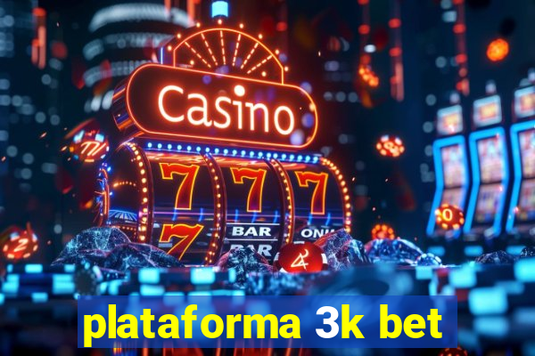 plataforma 3k bet