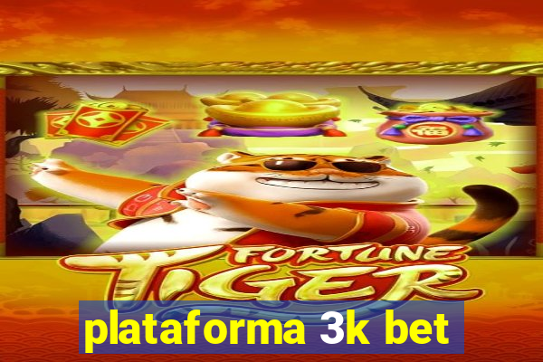 plataforma 3k bet