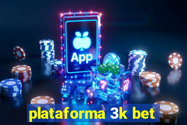 plataforma 3k bet