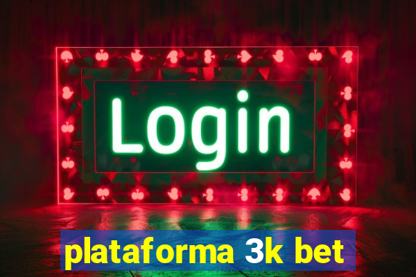 plataforma 3k bet