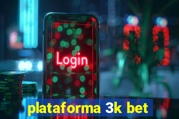 plataforma 3k bet