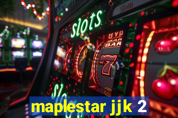 maplestar jjk 2