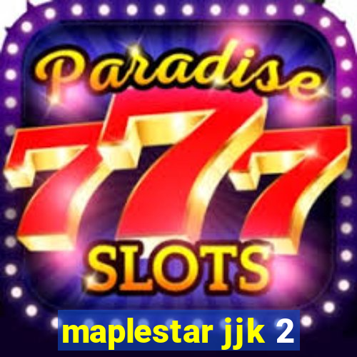 maplestar jjk 2