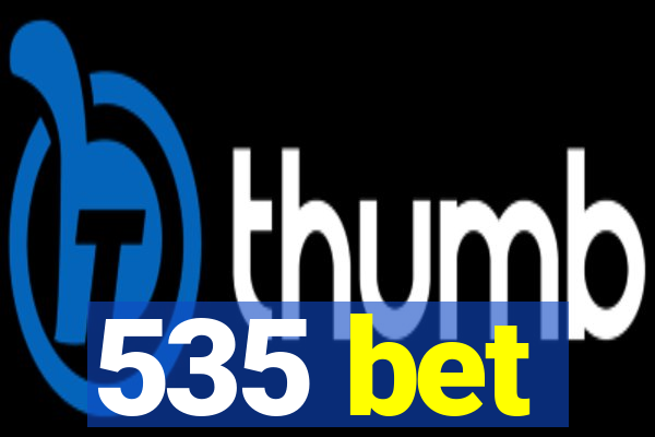 535 bet