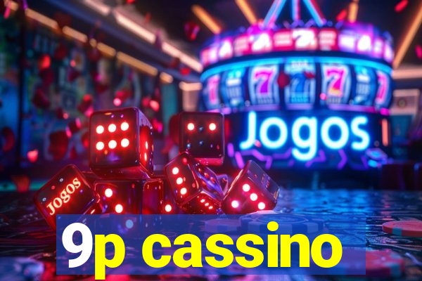 9p cassino