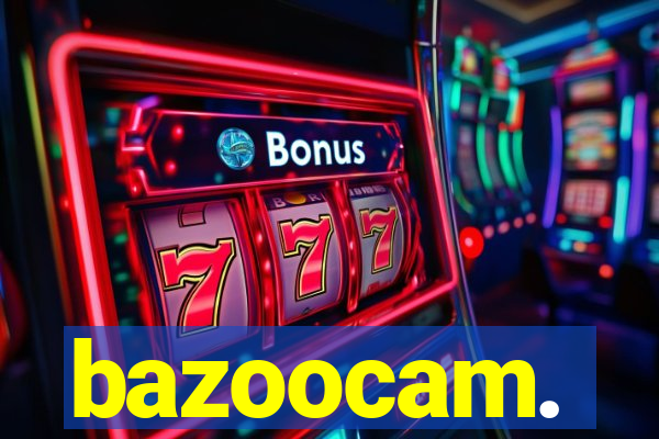 bazoocam.