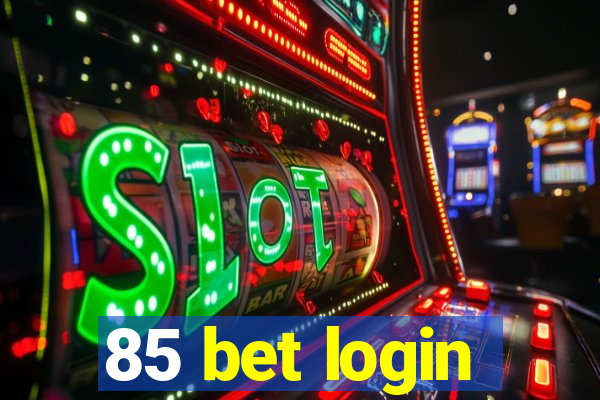 85 bet login