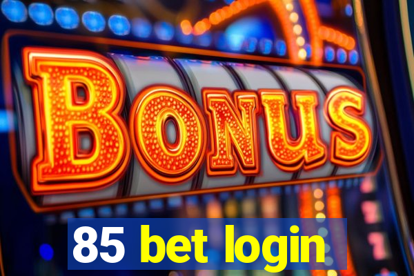 85 bet login