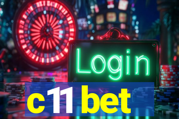 c11 bet