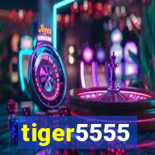 tiger5555