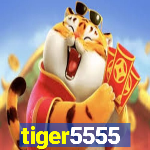 tiger5555