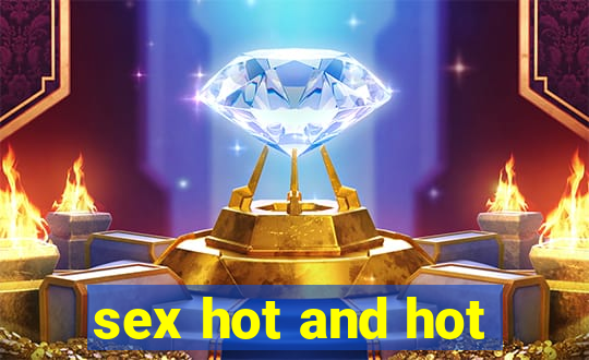 sex hot and hot