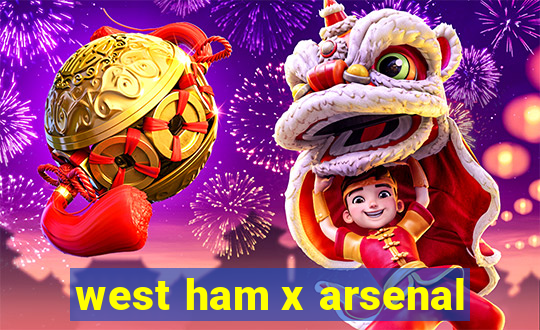 west ham x arsenal