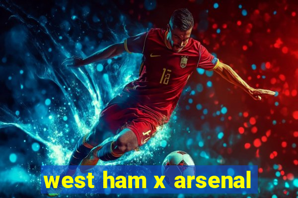 west ham x arsenal