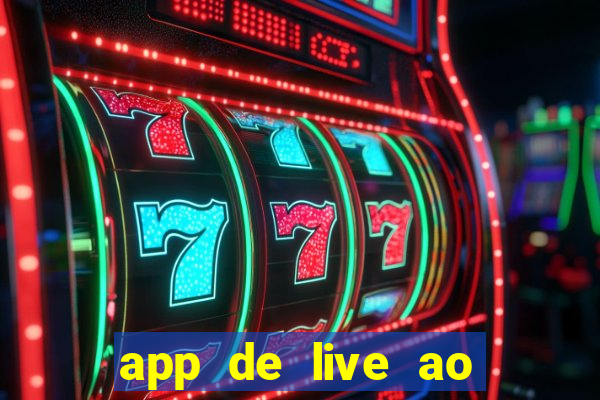 app de live ao vivo 18