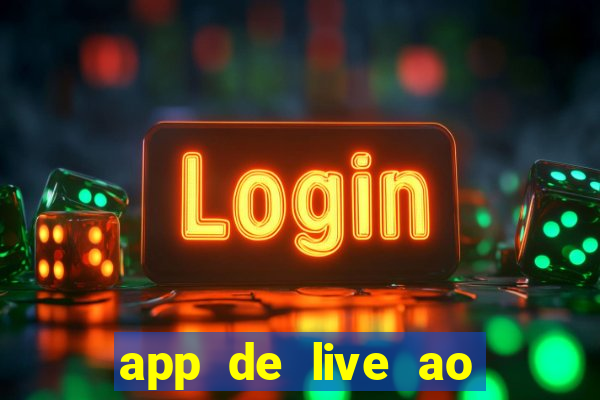 app de live ao vivo 18