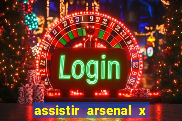 assistir arsenal x barcelona ao vivo hd