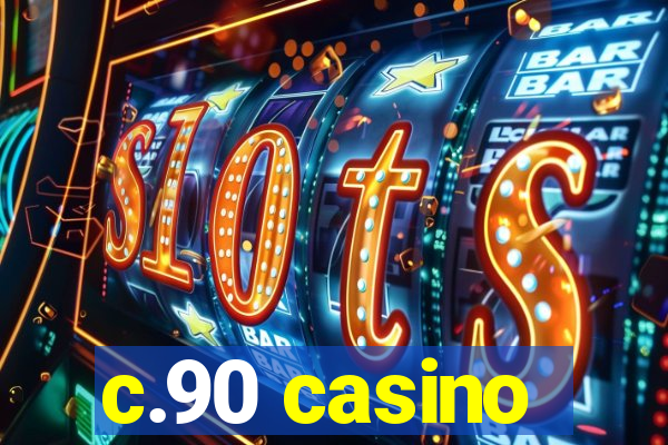 c.90 casino
