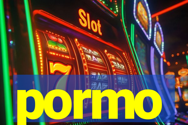 pormo