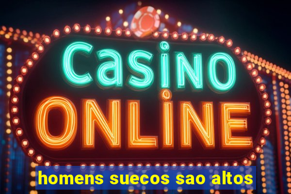 homens suecos sao altos