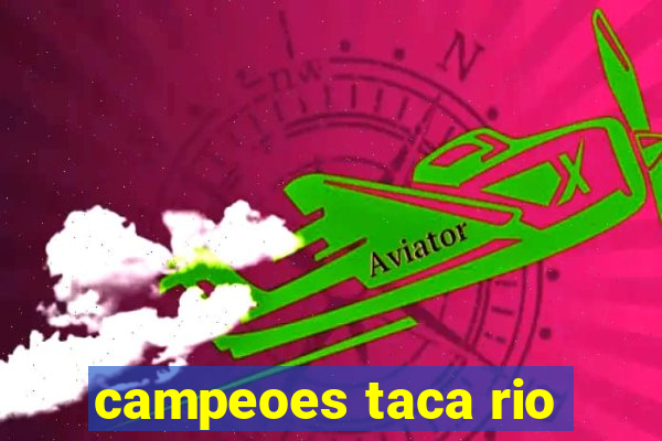 campeoes taca rio