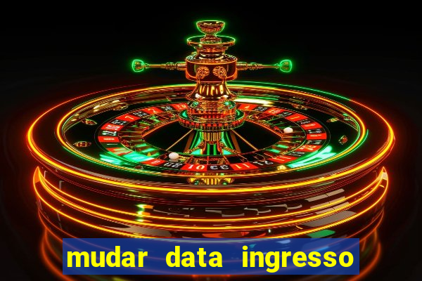 mudar data ingresso beto carrero