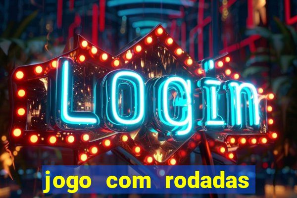 jogo com rodadas gratis sem deposito
