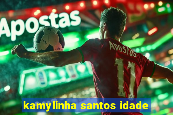 kamylinha santos idade