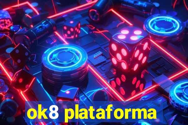 ok8 plataforma