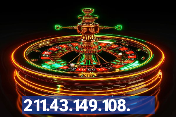 211.43.149.108.