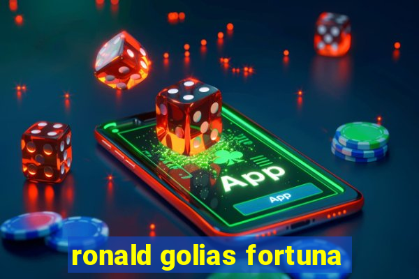 ronald golias fortuna