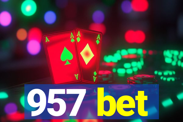 957 bet