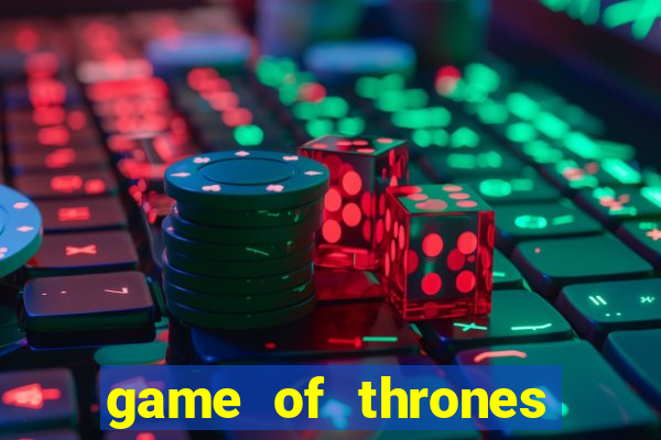 game of thrones dublado online