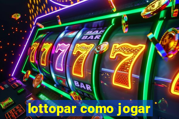 lottopar como jogar
